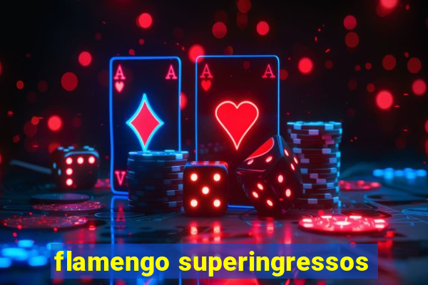 flamengo superingressos