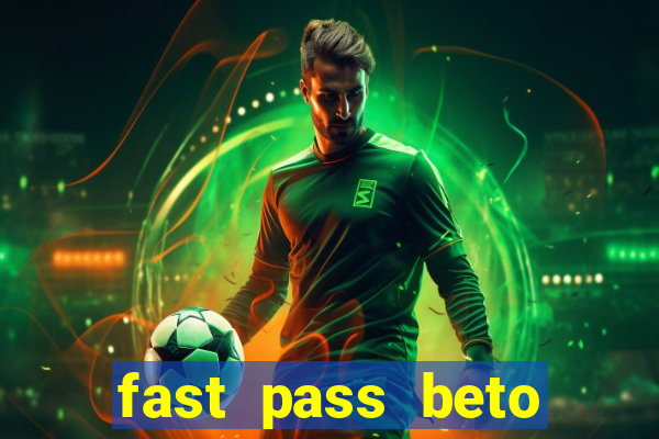 fast pass beto carrero vale a pena