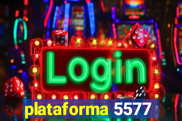 plataforma 5577