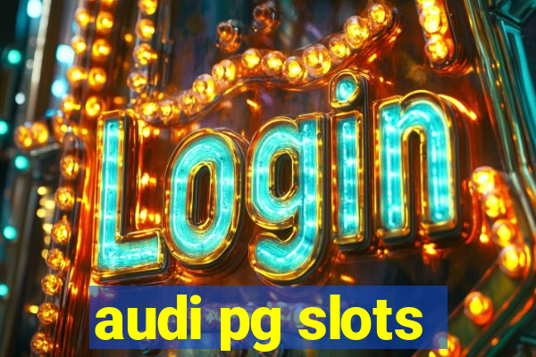 audi pg slots