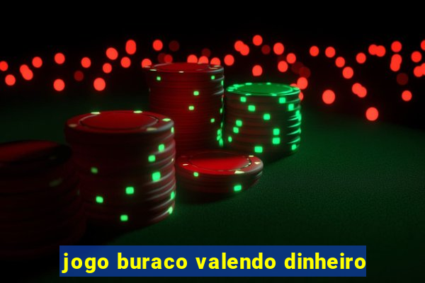 jogo buraco valendo dinheiro