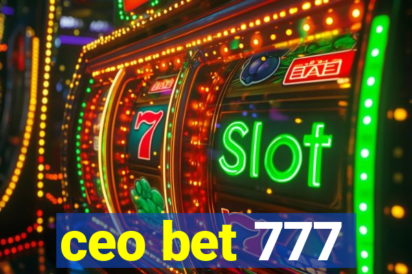 ceo bet 777