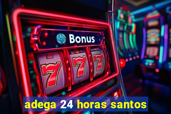 adega 24 horas santos