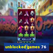 unblocked games 76