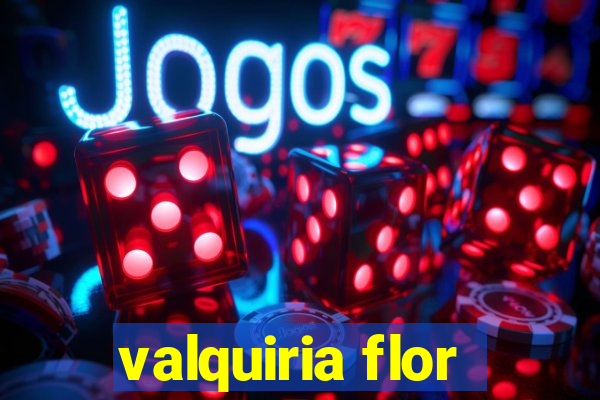 valquiria flor