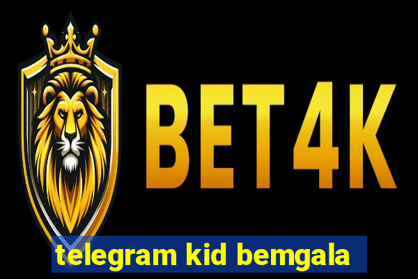 telegram kid bemgala