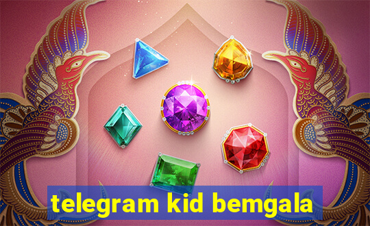 telegram kid bemgala