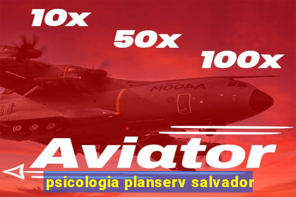 psicologia planserv salvador