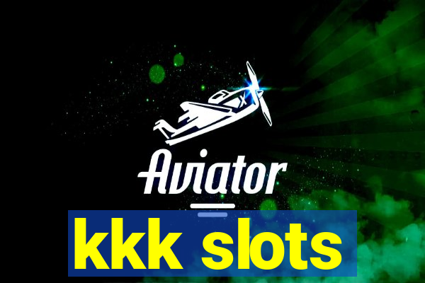 kkk slots