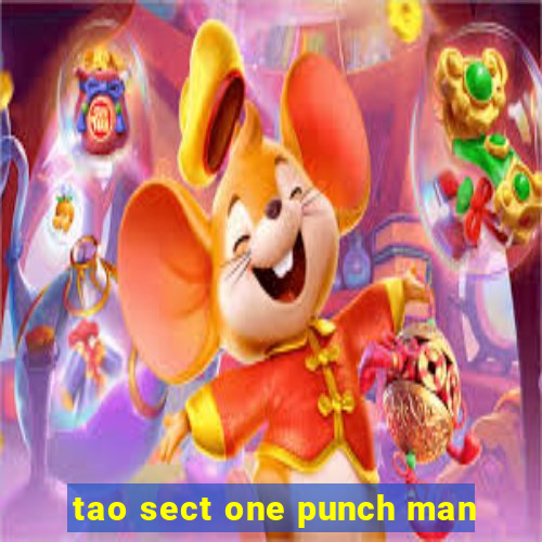 tao sect one punch man