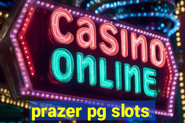 prazer pg slots