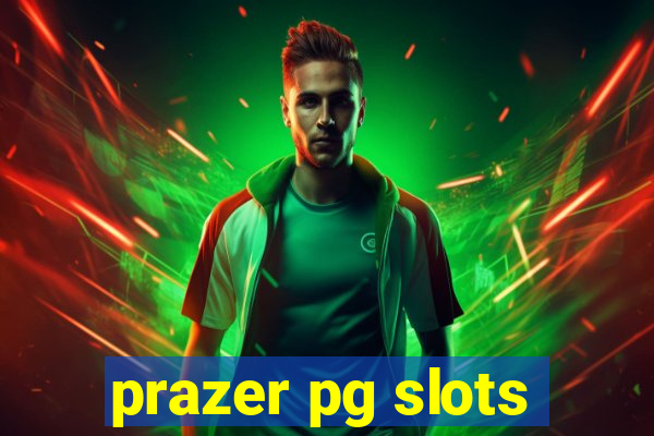 prazer pg slots