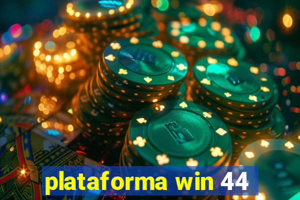 plataforma win 44