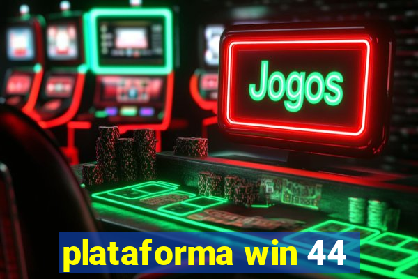 plataforma win 44