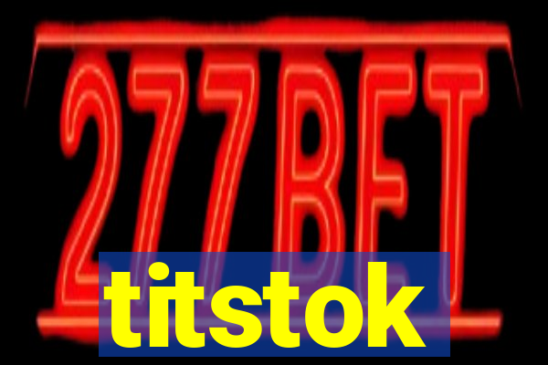 titstok