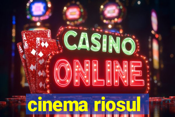 cinema riosul