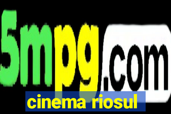 cinema riosul