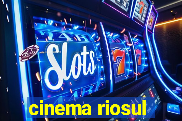 cinema riosul