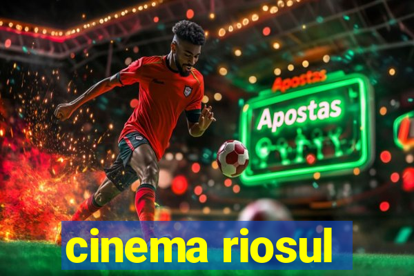 cinema riosul