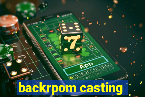 backrpom casting