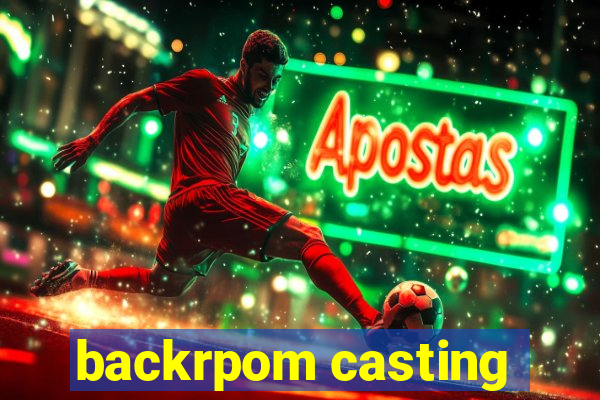 backrpom casting