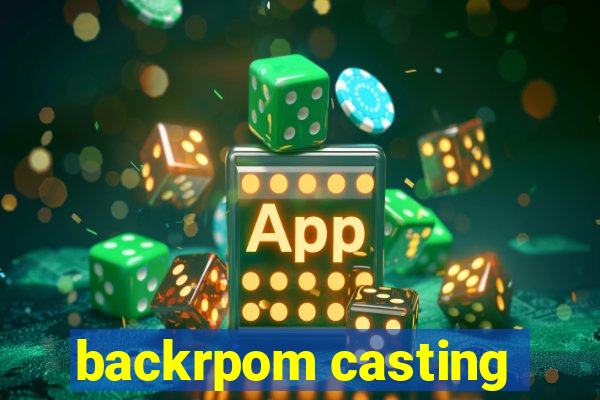 backrpom casting