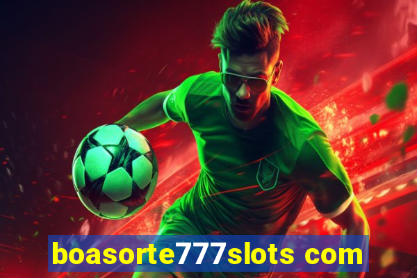 boasorte777slots com