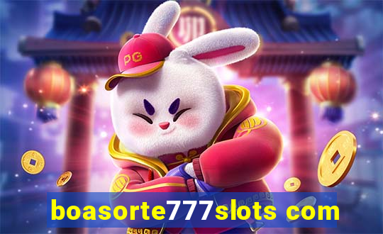 boasorte777slots com