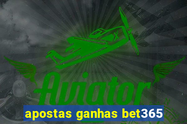 apostas ganhas bet365