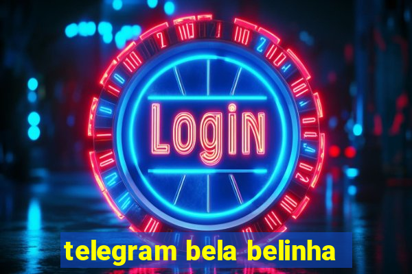 telegram bela belinha