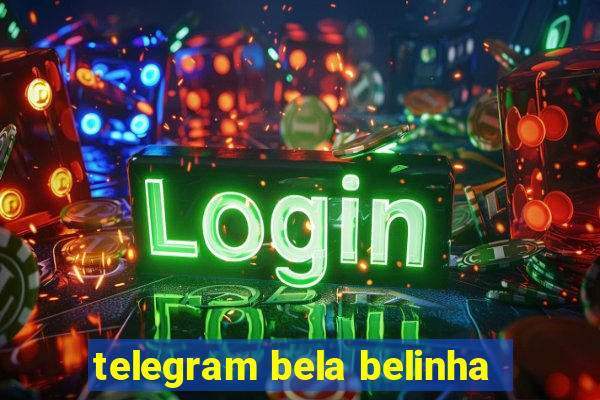 telegram bela belinha