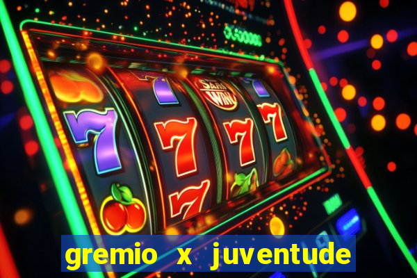 gremio x juventude futebol play hd