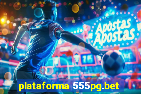 plataforma 555pg.bet