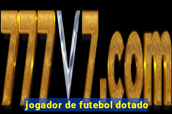 jogador de futebol dotado