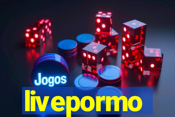 livepormo