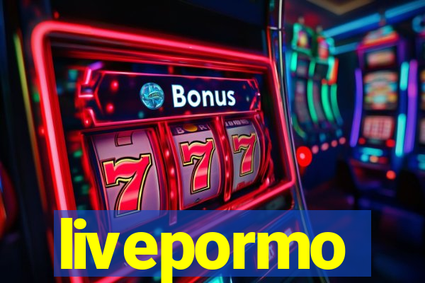 livepormo