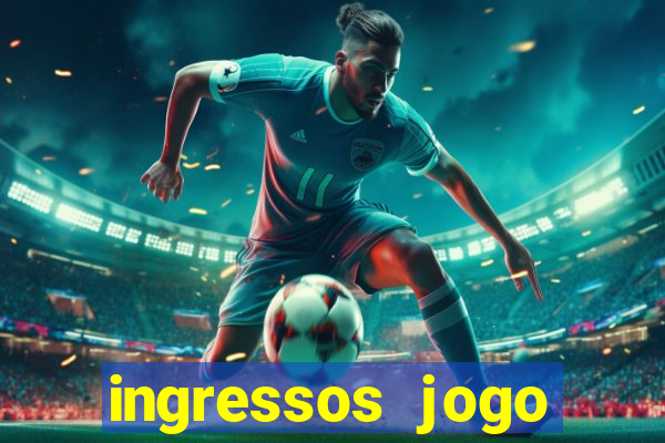 ingressos jogo paris saint germain