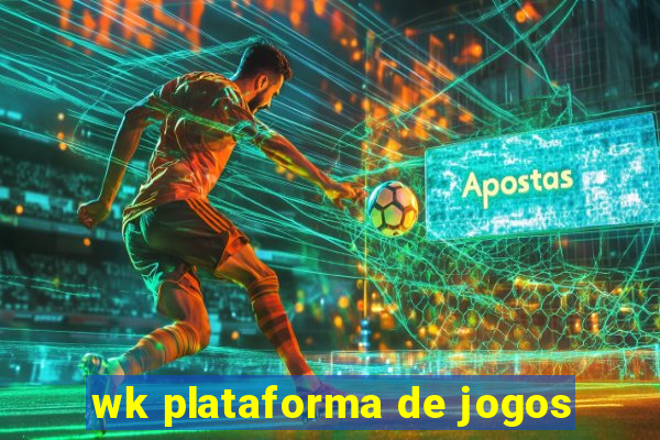 wk plataforma de jogos