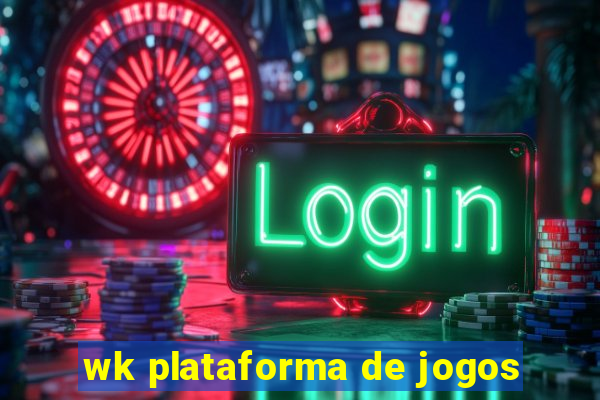 wk plataforma de jogos