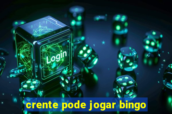 crente pode jogar bingo