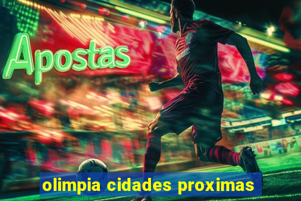 olimpia cidades proximas