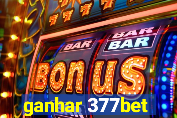 ganhar 377bet