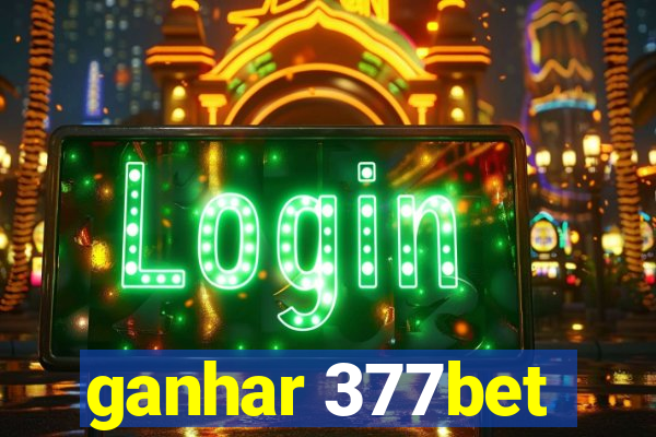 ganhar 377bet