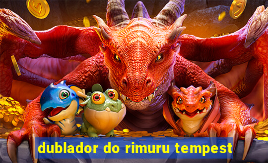 dublador do rimuru tempest