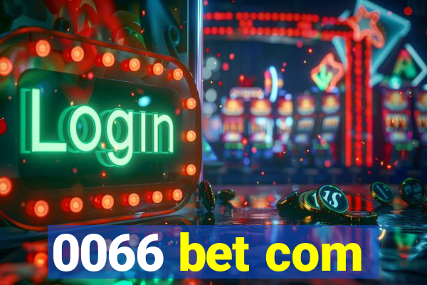 0066 bet com