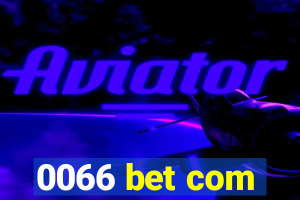 0066 bet com