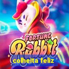 colheita feliz