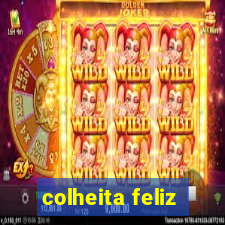 colheita feliz