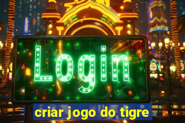 criar jogo do tigre