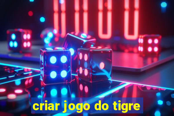 criar jogo do tigre